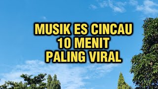 Musik ES Cincau 10 Menit Paling Viral
