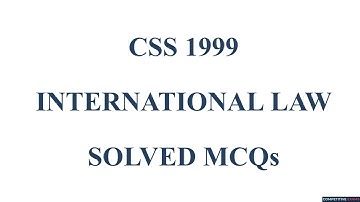 CSS 1999 INTERNATIONAL LAW Paper Solved MCQs || Objective Part