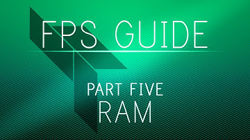 The Ultimate FPS Boosting Guide v2 - Part 5 - RAM