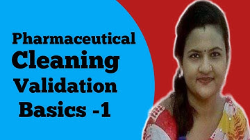 Cleaning Validation ||  Part 1|| Introduction & Importance