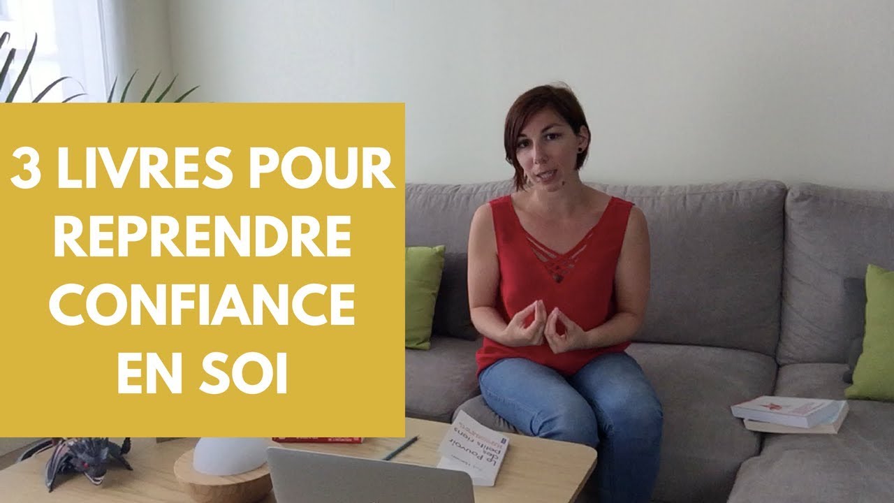 3 livres pour reprendre confiance en soi - YouTube