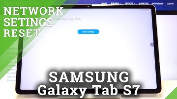 How to Reset Network Settings in SAMSUNG Galaxy Tab S7 – Network Configuration