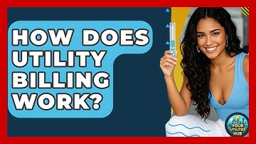 How Does Utility Billing Work? - Your Utilities Hub