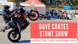 Dave Coates Stunt Show - Motorcycle stunts at Squires Cafe, Leeds (September 2018)
