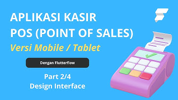 Aplikasi Kasir Versi Mobile  | Part 2/4 User Interface |  Tutorial #flutterflow indonesia