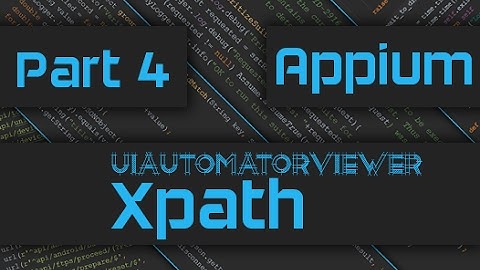 Appium Tutorial: Mobile Automation Basics Part 4 - UiAutomatorViewer & XPath