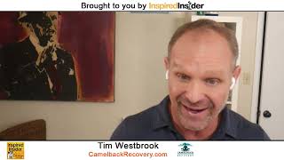 Tim Westbrook of CamelbackRecovery.com on InspiredInsider with Dr. Jeremy Weisz