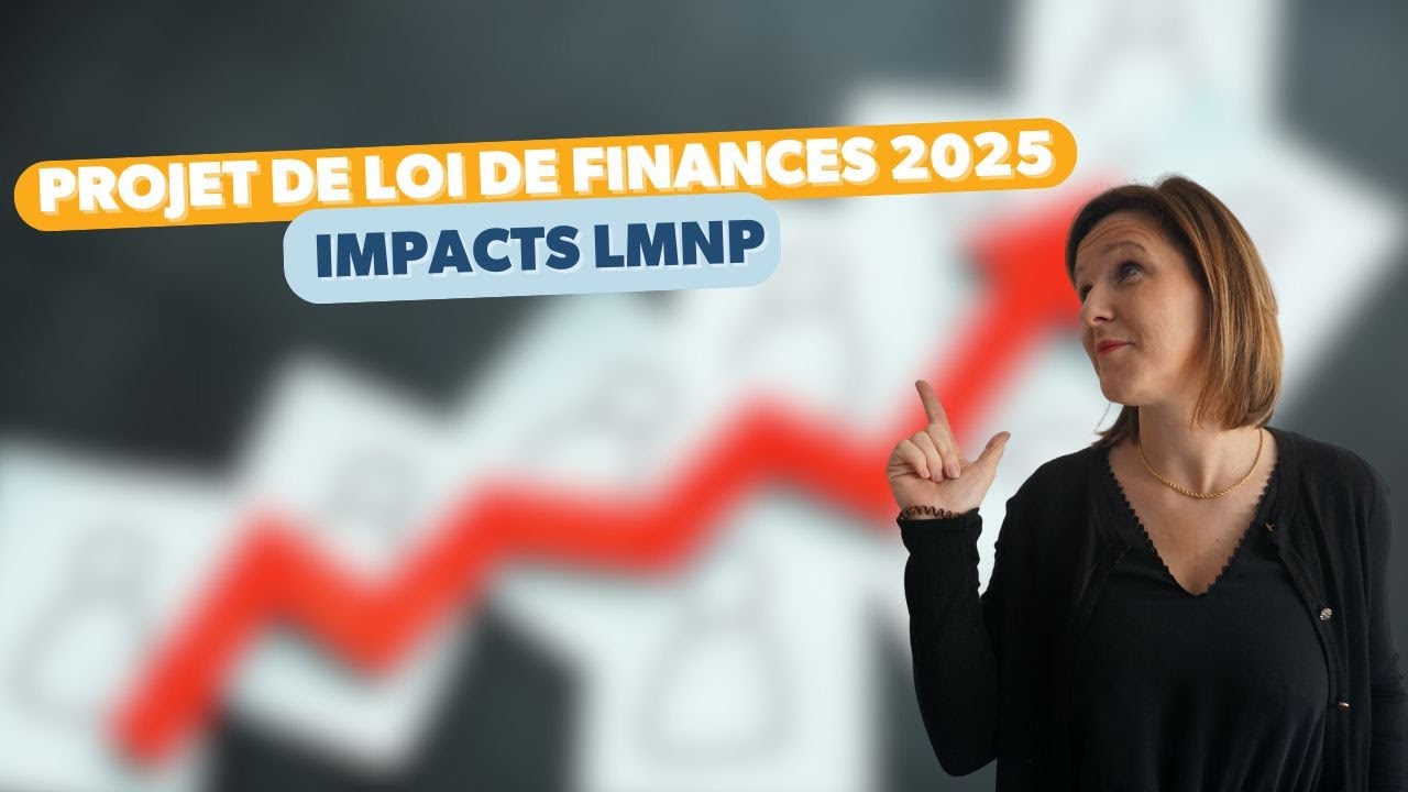 Projet de loi de finances 2025 & LMNP, quels impacts ? - YouTube