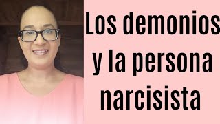 Los demonios y la persona narcisista