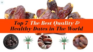 Top 7 The Best Quality & Healthy Dates In The World Arabian Dates Benefits Of Dates Fruit