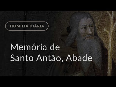 Memória de Santo Antão, Abade (Homilia Diária.1059)