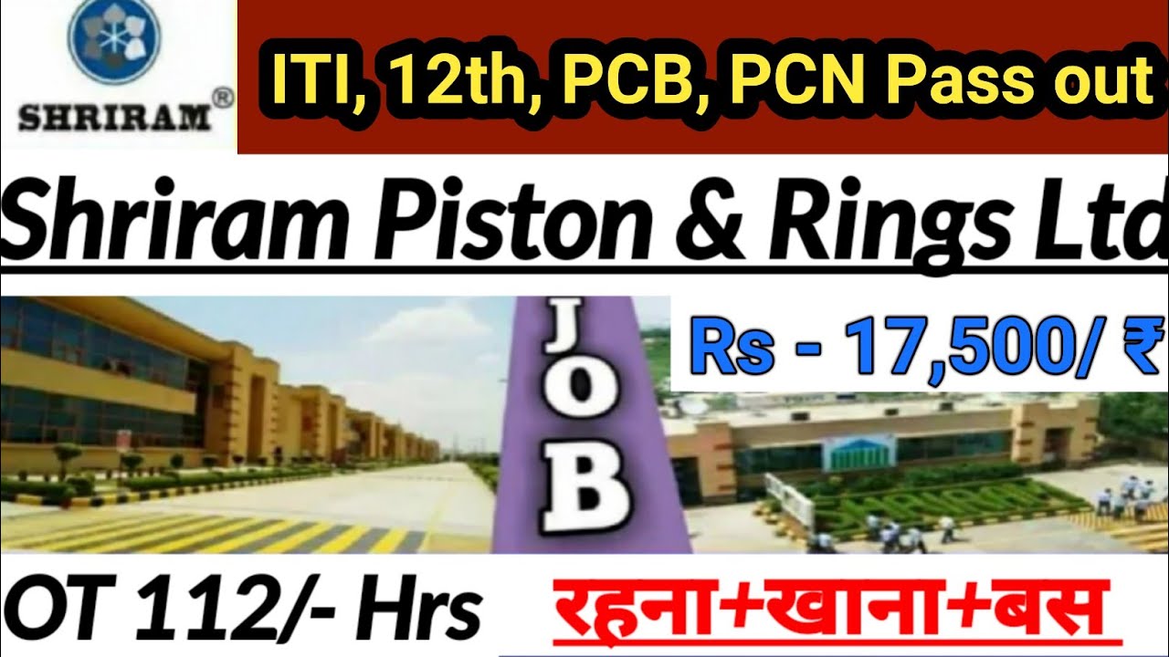 Shriram Piston & Rings Pvt Ltd new vacancy 2022. ITI and 12th Pass out