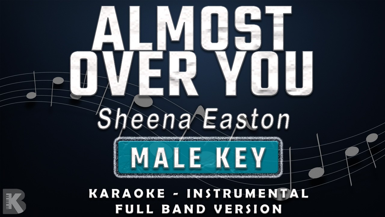 ALMOST OVER YOU - MALE KEY - FULL BAND KARAOKE - INSTRUMENTAL - SHEENA ...