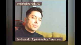 Zeyd Evde Ki Ilk Günü Ve Sedatı Anlatıyor Kısmetse Olur Aşkın Gücü