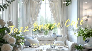 Jazz Compilation Jazz Breeze Café-Relaxing Music Smooth Music Stress relief music for Study ,Work