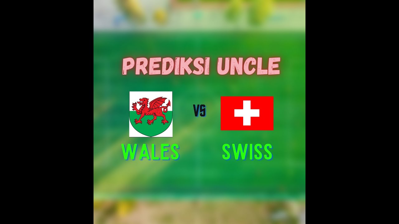 TERUPDATE WALES VS SWISS!! VERSI UNCLE!!