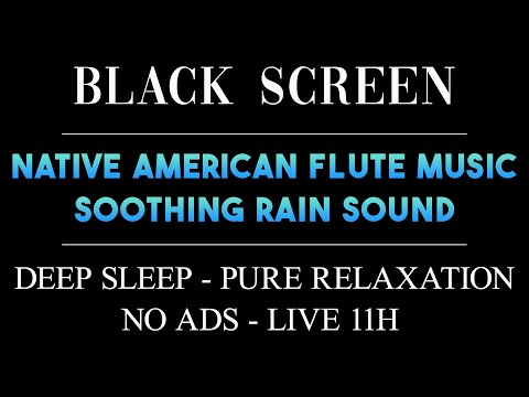 Native American Flute Rain Sounds for Deep Sleep Black Screen No Ads Pure Relaxation