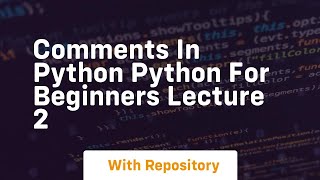 Comments in python python for beginners lecture 2 Profile