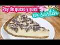 PAY DE QUESO Y NUEZ EN SARTÉN | SIN HORNO