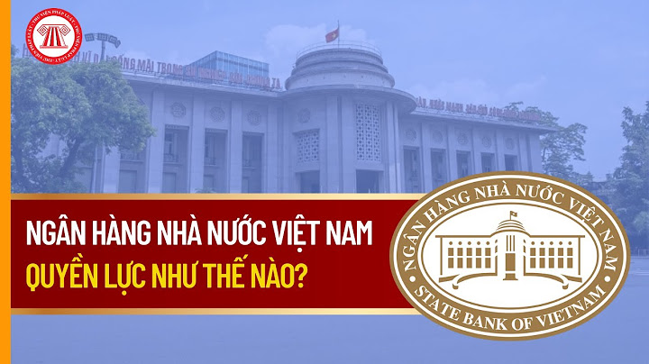 Hệ thống ngân hàng hiện nay có bao nhiêu cấp năm 2024