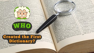 Who Created the First Dictionary? Tracing the Birth of This Essential Reference Book