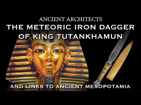 The Meteoric Iron Dagger of Tutankhamun & the Mesopotamian Connection | Ancient Architects