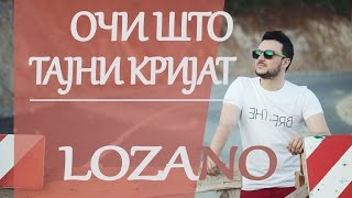 Video thumbnail of "LOZANO - Oci sto tajni krijat (2010)"