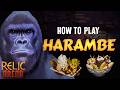 How to Play Harambe - Relic Arena