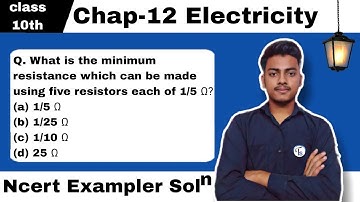 What is the minimum resistance which can be made by using five resistor each of 1/5 ohm?