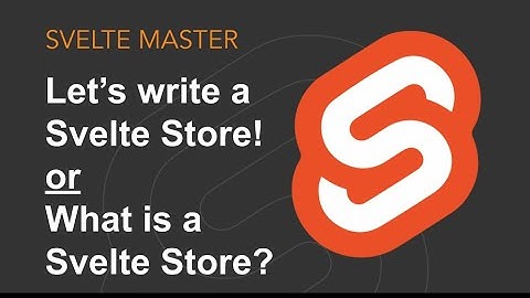 Svelte - Write your own svelte store!