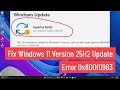 Fix Windows 11 Version 25H2 Update Error 0x800f0983 | We Couldn’t Install This Update (100% Working)