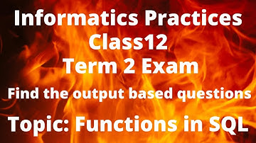IMPORTANT QUESTIONS FOR TERM-2||INFORMATICS PRACTICES|CLASS 12 IP||Unit-Database Query using SQL