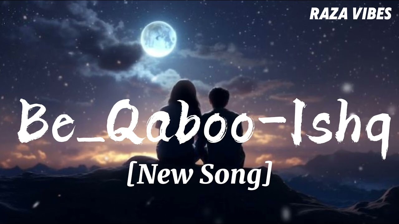 Be Qaboo Ishq - Official Song | Raza Vibes | New Heart Touching Love Song 2026 | Use headphones 