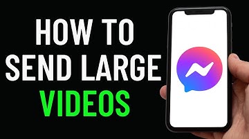 How To Send Large Video Files On Facebook Messenger (Full Guide)
