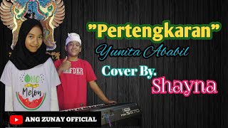 PERTENGKARAN | Yunita Ababil || Cover By. Shayna | Koplo Santuyyy!