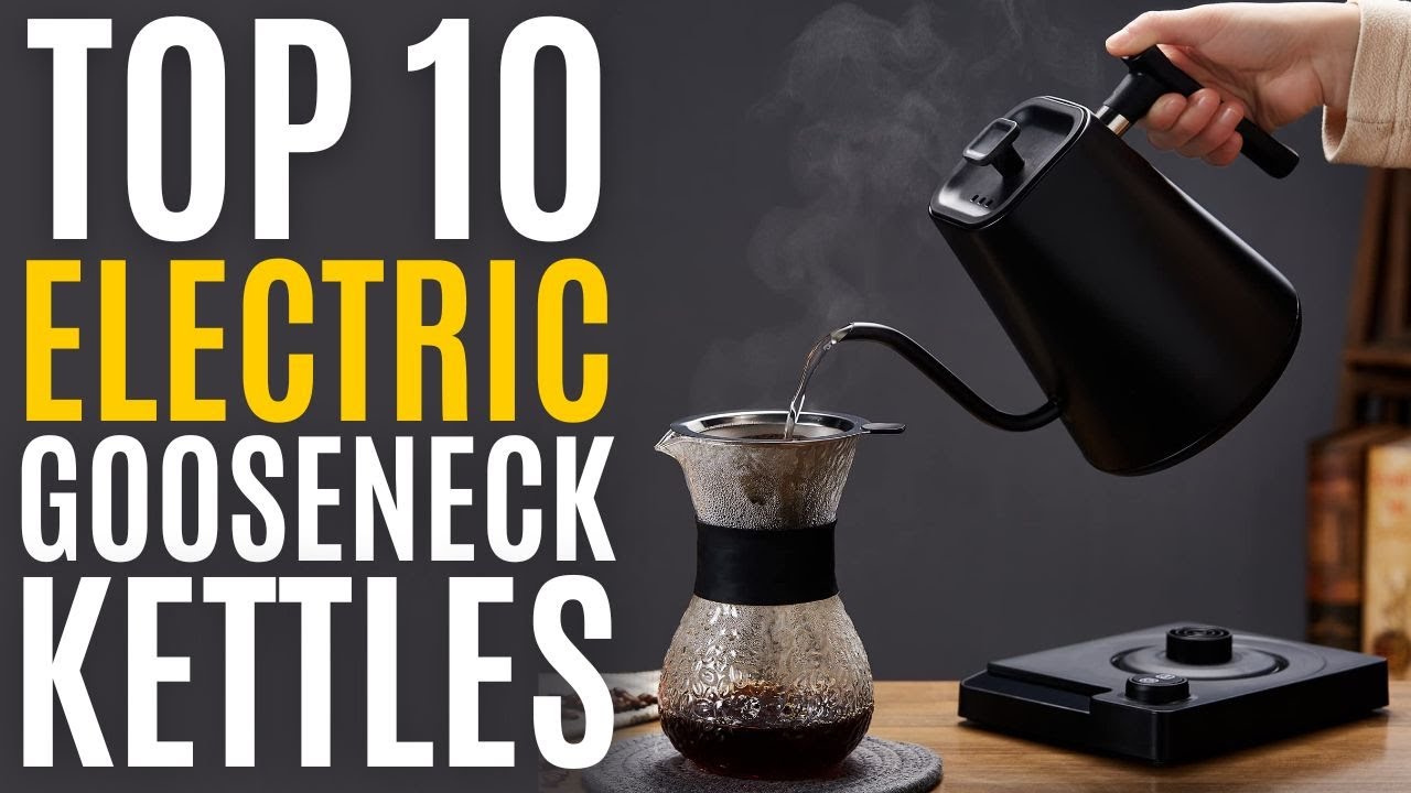 The Best Electric Gooseneck Kettle: Our Top 5 Picks 