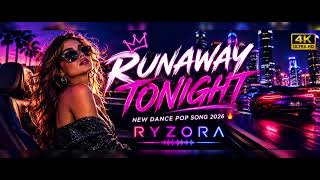 RUNAWAY TONIGHT | New Dance Pop Song 2026 🔥