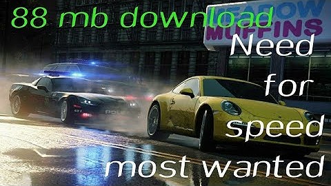HOW TO DOWNLOAD NEED FOR SPEED MOST WANTED HIGHLY COMPRESSED 80 MB FOR PSP