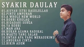 Full Album Sholawat 2020 Syakir Daulay | Kumpulan Lagu Syakir Daulay | Full Cover Syakir Daulay