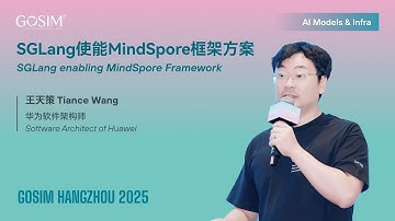 【GOSIM  HANGZHOU 2025】Tiance Wang：SGLang enabling MindSpore Framework