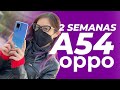 2 Semanas con el A54 de OPPO [Review en Español]