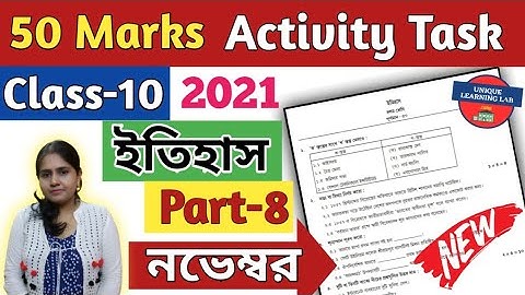 Class-10 History (ইতিহাস) Part-8//50 Marks Compilation Activity Task-November//Unique Learning Lab