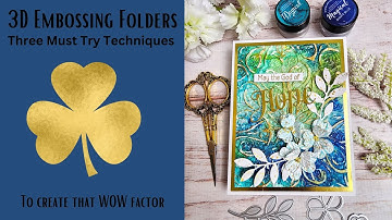 Three 3D Embossing Folder Techniques You Need to Try