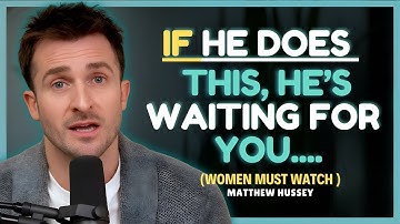 If He Does THIS He’s Secretly Waiting For You But Won’t Admit It || Matthew Hussey || Dating Advice