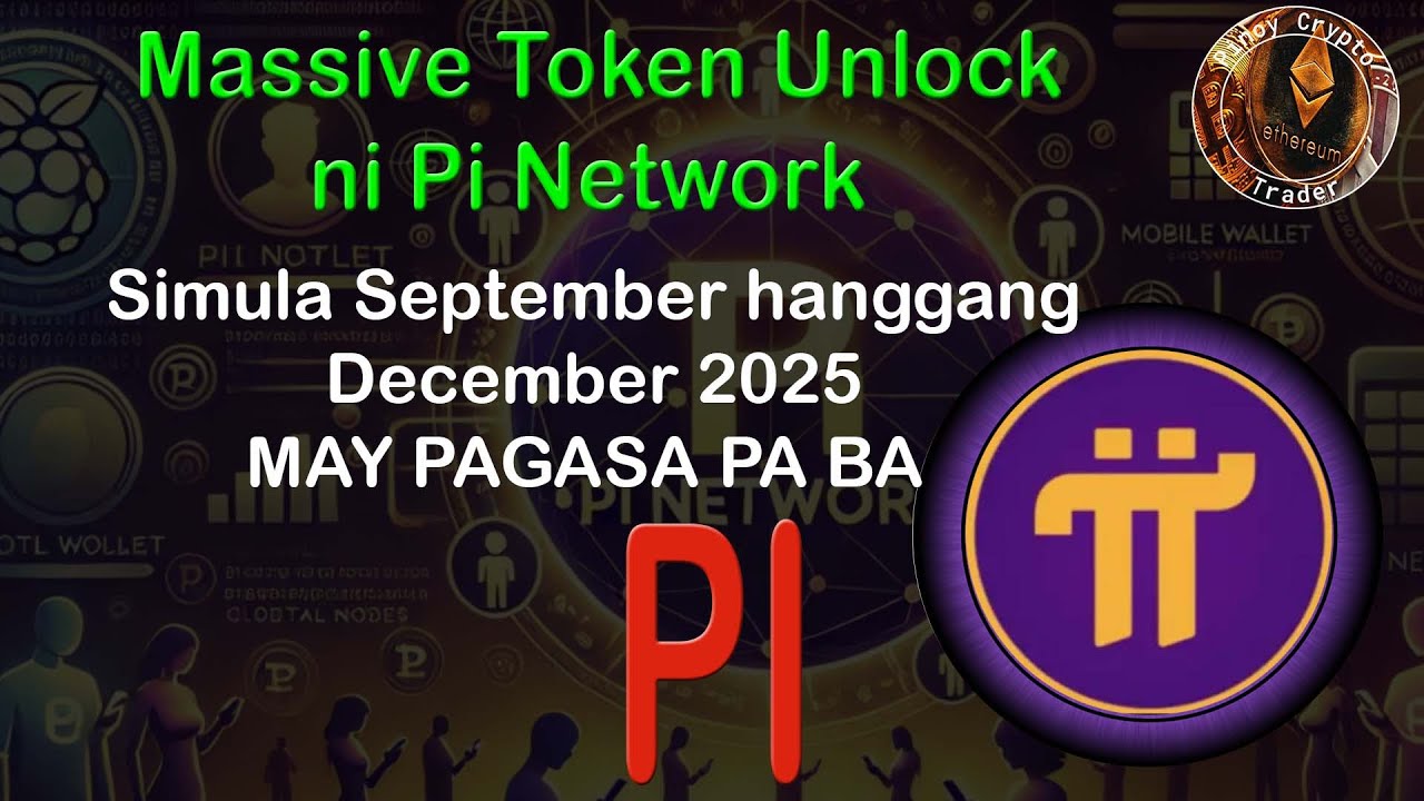 Massive Token Unlock ni Pi Network Simula September hanggang December 2025  - May Pag ASA pa ba? - YouTube
