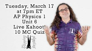(Trailer) AP Physics 1 - Unit 6 - Live Kahoot! Multiple-Choice with Flipping Physics