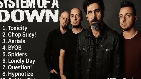 SYSTEM OF A DOWN - TOP 10 BEST SONGS OF ALL TIME #systemofadown #music