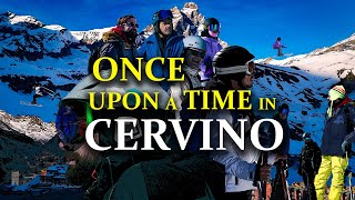 Once Upon A TIme in Cervino | Ski Trip Guide | How to Ski in the Alps