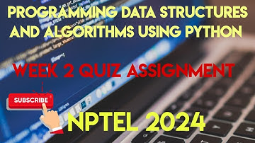 Programming Data Structures And Algorithms Using Python | Week 2 Answers 2024 | NPTEL | SWAYAM