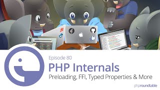 080: PHP Internals: Preloading, FFI & More
